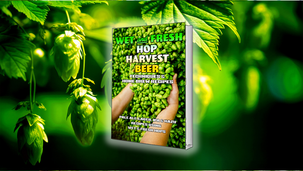 Wet & Fresh Hop Home Brew Recipes Book